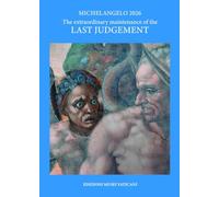 Michelangelo 2026. The extraordinary maintenance of the Last Judgement