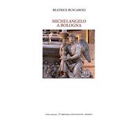 Michelangelo a Bologna