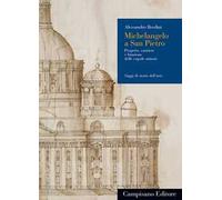 Michelangelo a San Pietro. Progetto, cantiere e funzione delle cupole minori