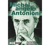 Michelangelo Antonioni. Ediz. illustrata