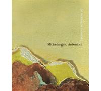 Michelangelo Antonioni. Le montagne incantate. Catalogo della mostra (L'Aq...