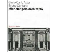 Michelangelo architetto. Ediz. illustrata