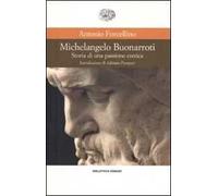 Michelangelo Buonarroti. Storia di una passione eretica