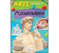 Michelangelo. Con adesivi. Ediz. illustrata