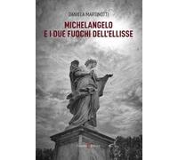 Michelangelo e i due fuochi dell'ellisse