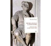 Michelangelo e i pensatori. Apologia del dubbio nelle arti