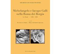 Michelangelo e Iacopo Galli nella Roma dei Borgia. Le fonti 1496-1501