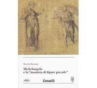 Michelangelo e la «maniera di figure piccole »