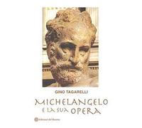 Michelangelo e la sua opera