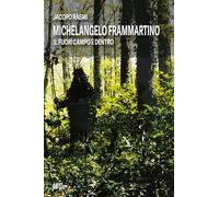 Libri Rasmi Jacopo - Michelangelo Frammartino. Il Fuori Campo E Dentro