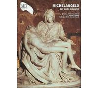Michelangelo. Gli anni giovanili. Ediz. illustrata