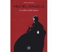 Michelangelo. Il conflitto della Sistina - 2023 - Renoir Comics