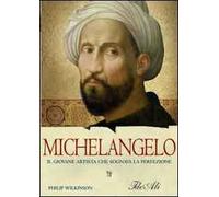 Michelangelo. Il giovane artista che sognava la perfezione
