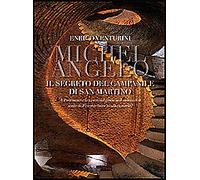 Michelangelo. Il segreto del campanile di San Martino