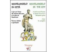 Michelangelo in città. Ediz. italiana e inglese