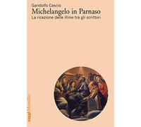 Michelangelo in Parnaso. La ricezione delle Rime tra gli scrittori