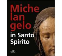 Michelangelo in Santo Spirito. Ediz. inglese