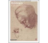 Michelangelo. La «Leda» e la seconda Repubblica fiorentina-Die «Leda» und die zweite florentinische Republik. Catalogo della mostra (Torino-Bonn 2007). Ediz. bilingue