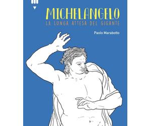 Michelangelo. La lunga attesa del gigante [Paperback] [Sep 22, 2023] Marabotto,