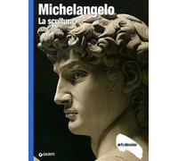 Michelangelo. La scultura. Ediz. illustrata