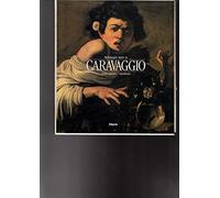 MICHELANGELO MERISI DA CARAVAGGIO. COME NASCONO I CAPOLAVORI.