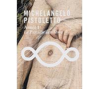 Michelangelo Pistoletto: Année 1, Le paradis sur Terre