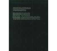 Michelangelo Pistoletto. Prima dello Specchio. Before the Mirror - [Gli Ori]