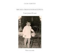 Michelangelo si racconta. I miei primi 60 anni (Vol. 2)