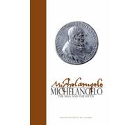 Michelangelo: The Man and the Myth