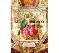 Michelangelo. Una vita in compendio
