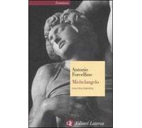 Michelangelo. Una vita inquieta