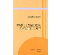 Roma e il misterioso popolo della seta