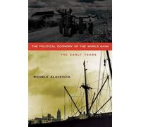 Michele Alacevich The Political Economy of the World Bank (Copertina rigida)