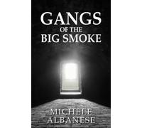 Michele Albanese Gangs of the Big Smoke (Tascabile)