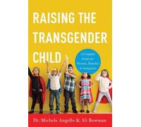 Michele Angello Ali Bowman Raising the Transgender Child (Tascabile)