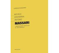 Michele Annamaria Antonio Massari. L'immaginario artistico di una famiglia