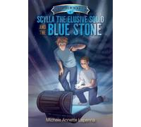 Michele Annette Lapenna Scylla the Elusive Squid and the Blue Stone (Tascabile)