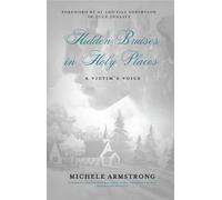 Michele Armstrong Hidden Bruises in Holy Places: A Victim's Voice (Tascabile)