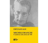 Michele Bianchi. Il calabrese nella storia del ’900