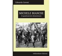 Michele Bianchi. Il quadrumviro dimenticato. Ediz. integrale