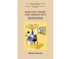 Michele Bianchi Writing From the Inside Out (Copertina rigida)