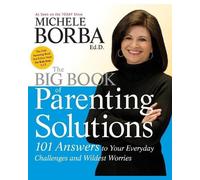 Michele Borba The Big Book of Parenting Solutions (Tascabile) Child Development