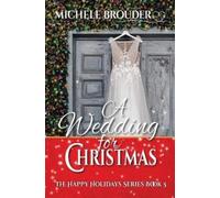 Michele Brouder A Wedding for Christmas (Tascabile) Happy Holidays