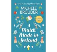 Michele Brouder Je A Match Made in Ireland (Large Print): 1 (Escape (Tascabile)