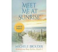 Michele Brouder Meet Me At Sunrise (Hideaway Bay Book 2) Large Print (Tascabile)