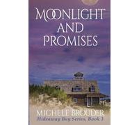 Michele Brouder Moonlight and Promises (Hideaway Bay Book 3) (Tascabile)