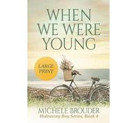 Michele Brouder When We Were Young (Hideaway Bay Book 4) Large Print (Tascabile)