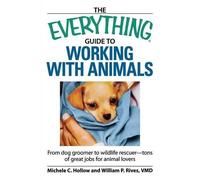 Michele C. Hallow William P. The "Everything" Guide to Working with (Tascabile)