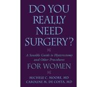 Michele C Moore, M.D. Caroline M. de Cost Do You Really Need Surgery (Tascabile)