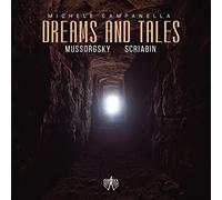 Michele Campanella - Dreams And Tales: Mussorgsky · Scriabin